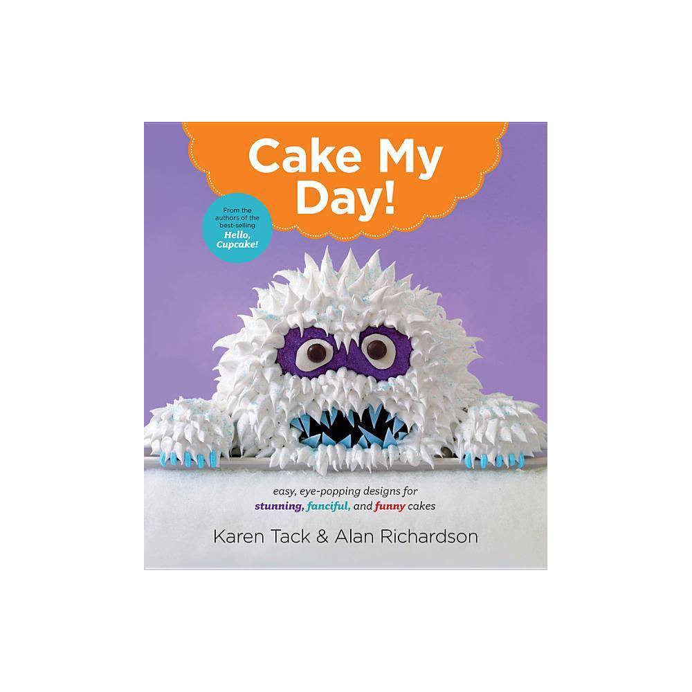 Cake My Day! - Karen Tack