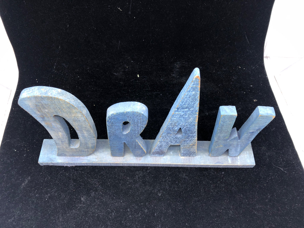 BLUE WOOD "DRAW" STANDING SIGN.