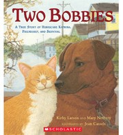 Two Bobbies: a True Story of Hurricane Katrina  Friendship  and Survival (Paperb