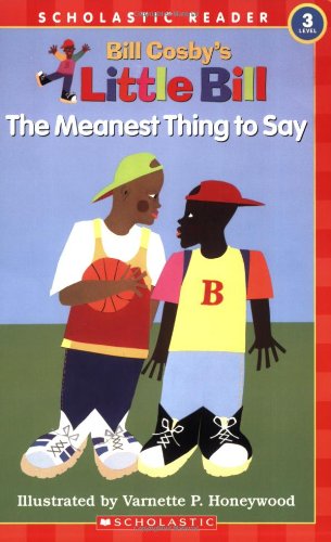 The Meanest Thing to Say: a Little Bill Book for Beginning Readers, Level 3 (Opr