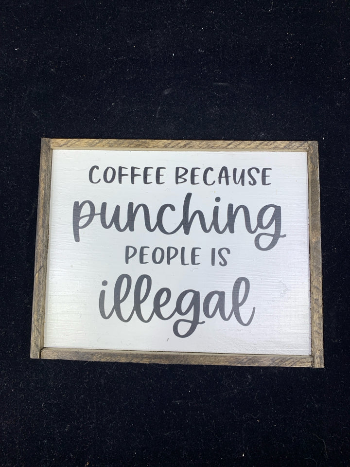 COFFEE BECAUSE WOOD SIGN.