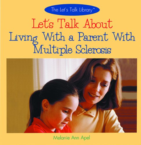 Let's Talk About Living with a Parent with Multiple Sclerosis (Let's Talk Librar