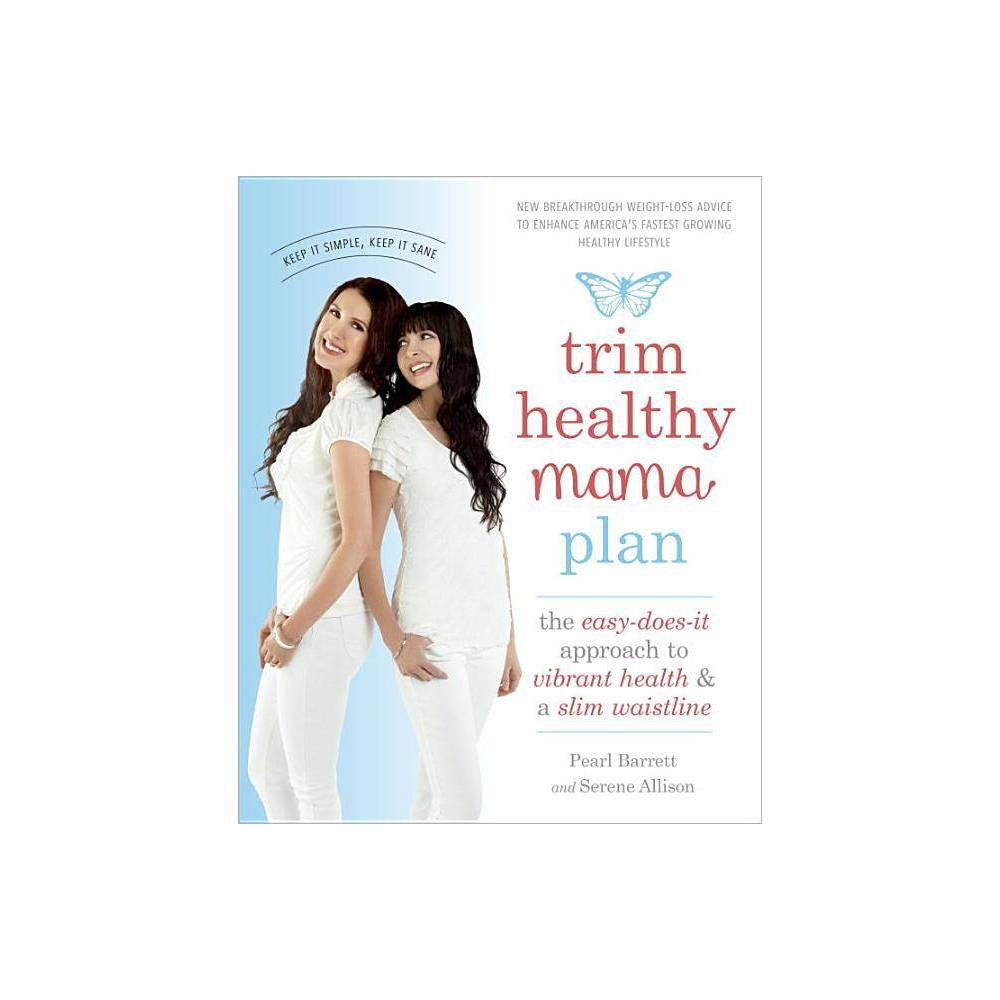 Trim Healthy Mama Plan: the Easy-Does-It Approach to Vibrant Health and a Slim W