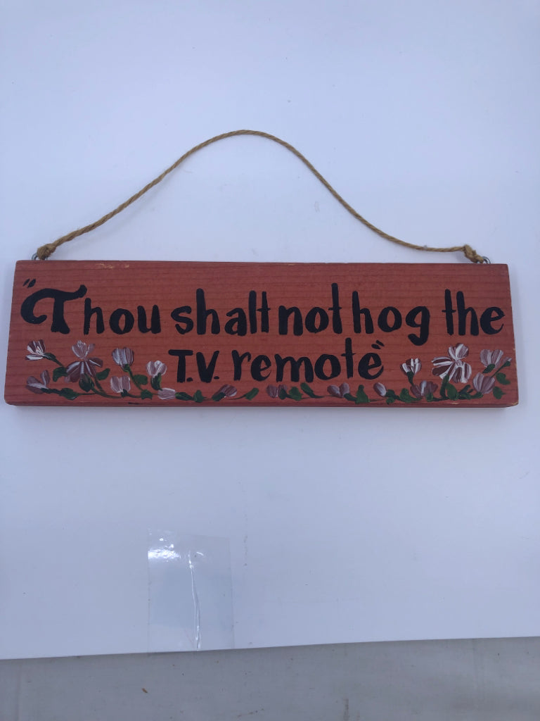 "THOUGH SHALL NOT- TV REMOTE" HANGING WOOD SIGN.
