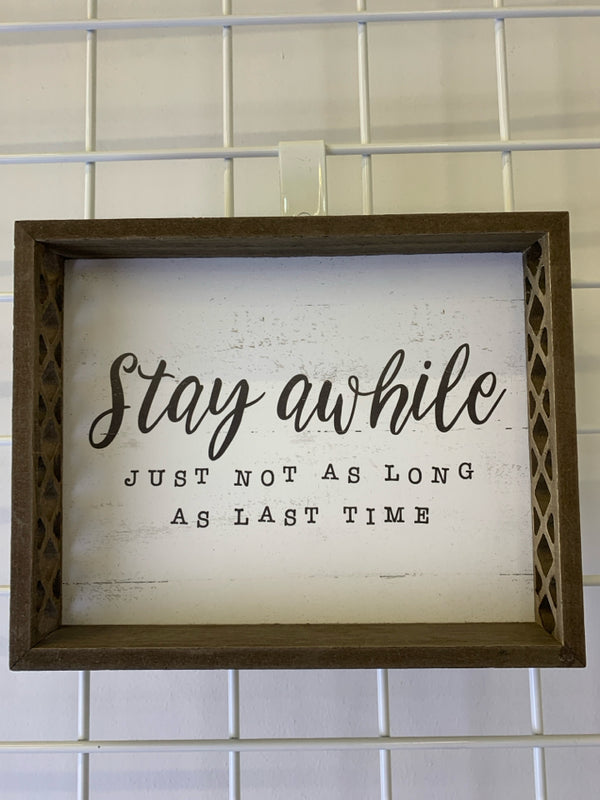 "STAY AWHILE" WHITE WOOD WALL HANGING.