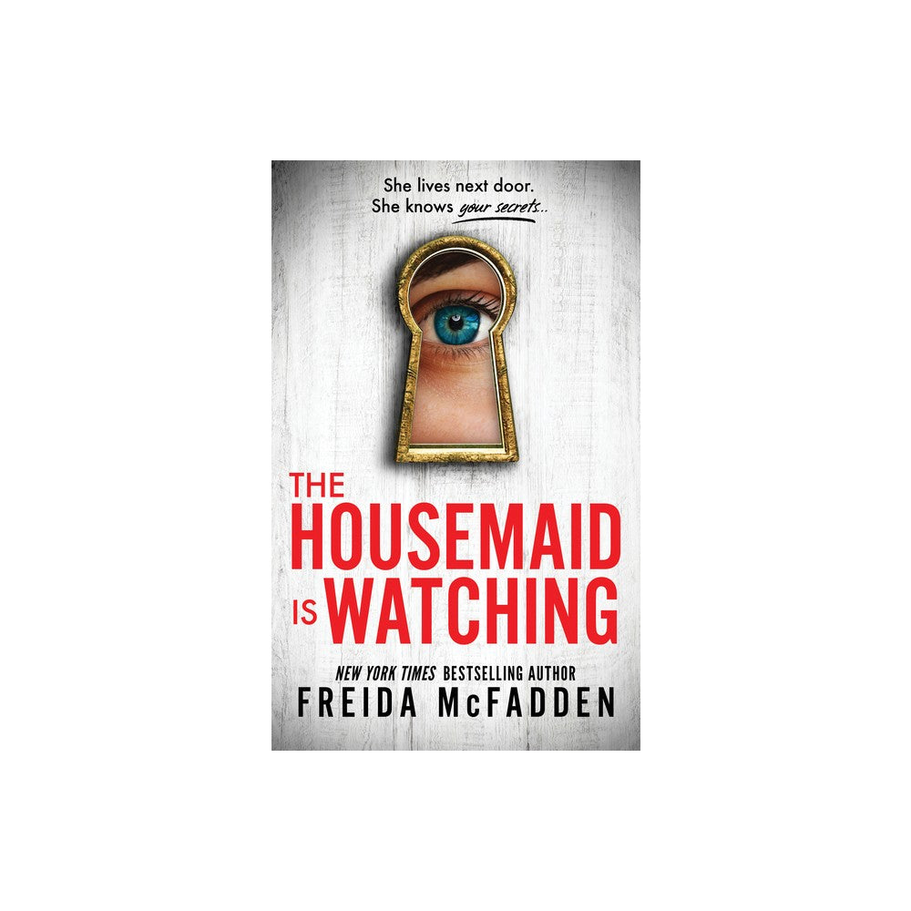 The Housemaid Is Watching - by Freida McFadden (Paperback) -