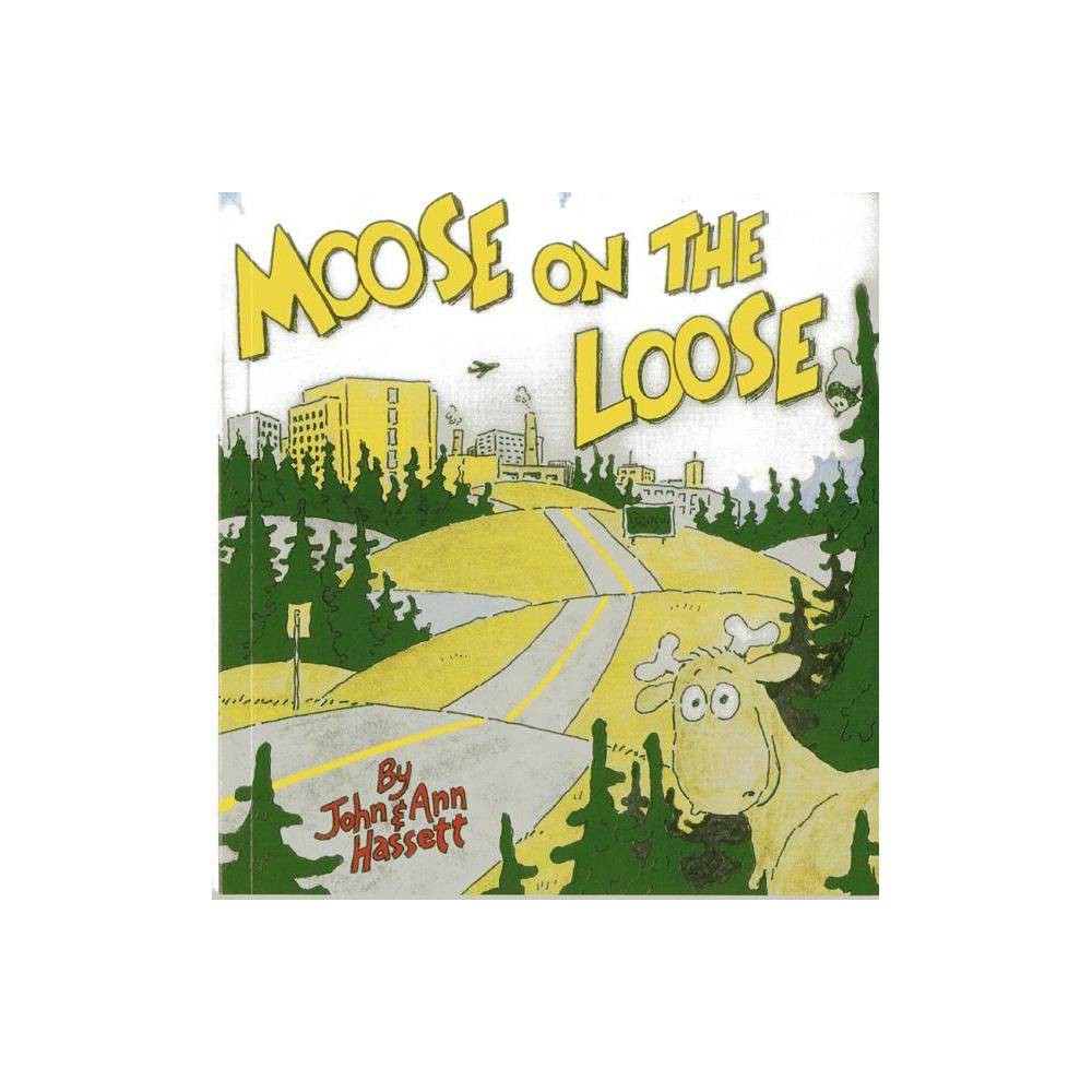 Moose on the Loose- John Hassett