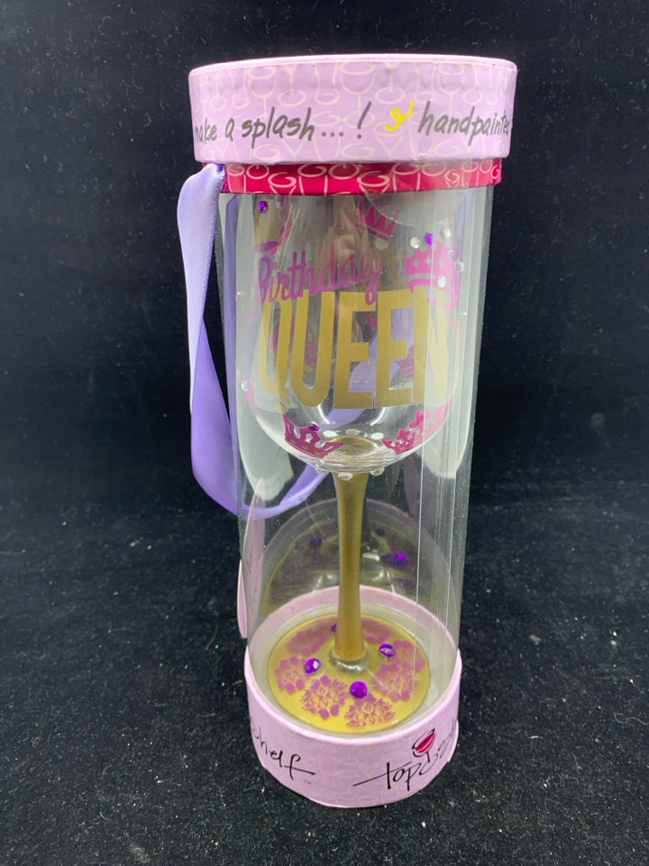 NIP TOP SHELF BIRTHDAY QUEEN WINE GLASS.