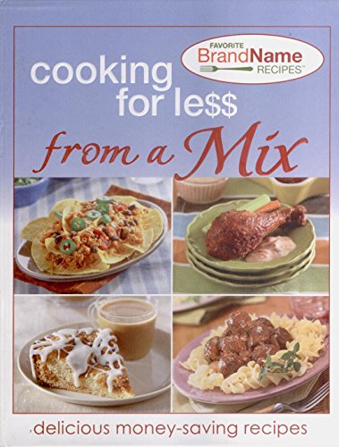Cooking for Less from a Mix - Favorite Brand Name Recipes