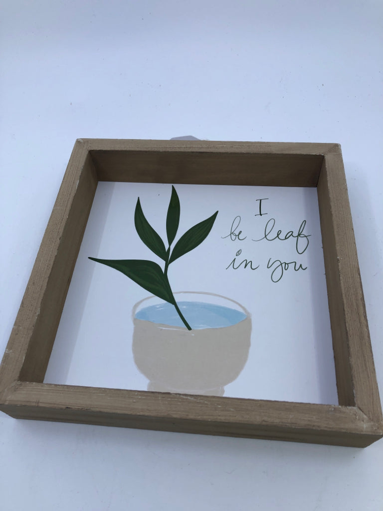I BE LEAF IN YOU WALL HANGING.