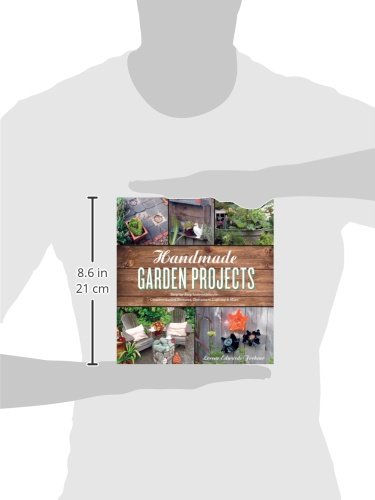 Handmade Garden Projects: Step-by-Step Instructions for Creative Garden Features