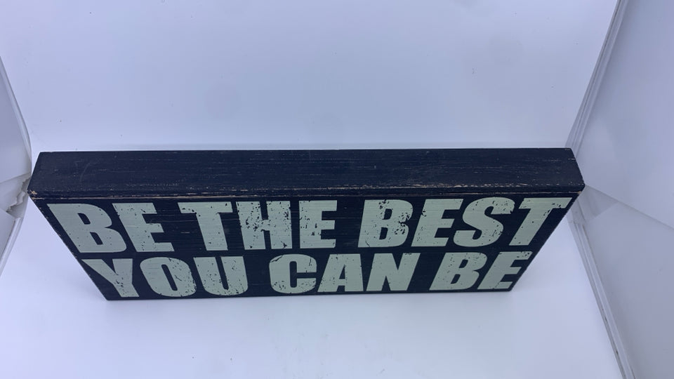 BE THE BEST WOOD BLOCK SIGN.