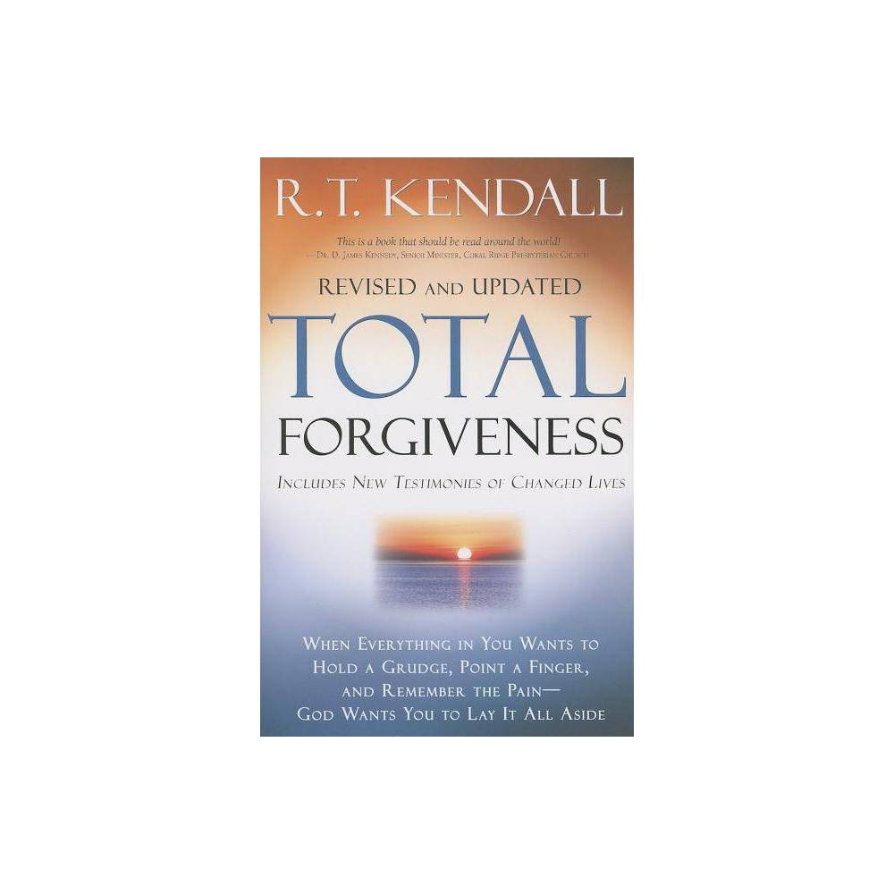 Total Forgiveness: When Everything in You Wants to Hold a Grudge  Point a Finger