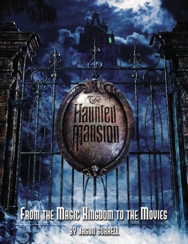 The Haunted Mansion: from the Magic Kingdom to the Movies Jason Surrell [Used -