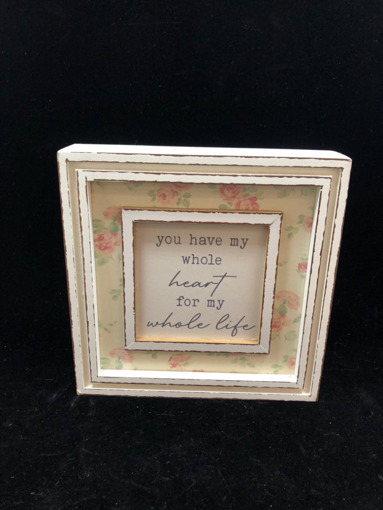 YOU HAVE MY WHOLE HEART WOOD BLOCK SIGN.