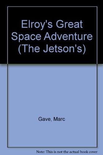Elroy's Great Space Adventure (the Jetson's) - Marc Gave