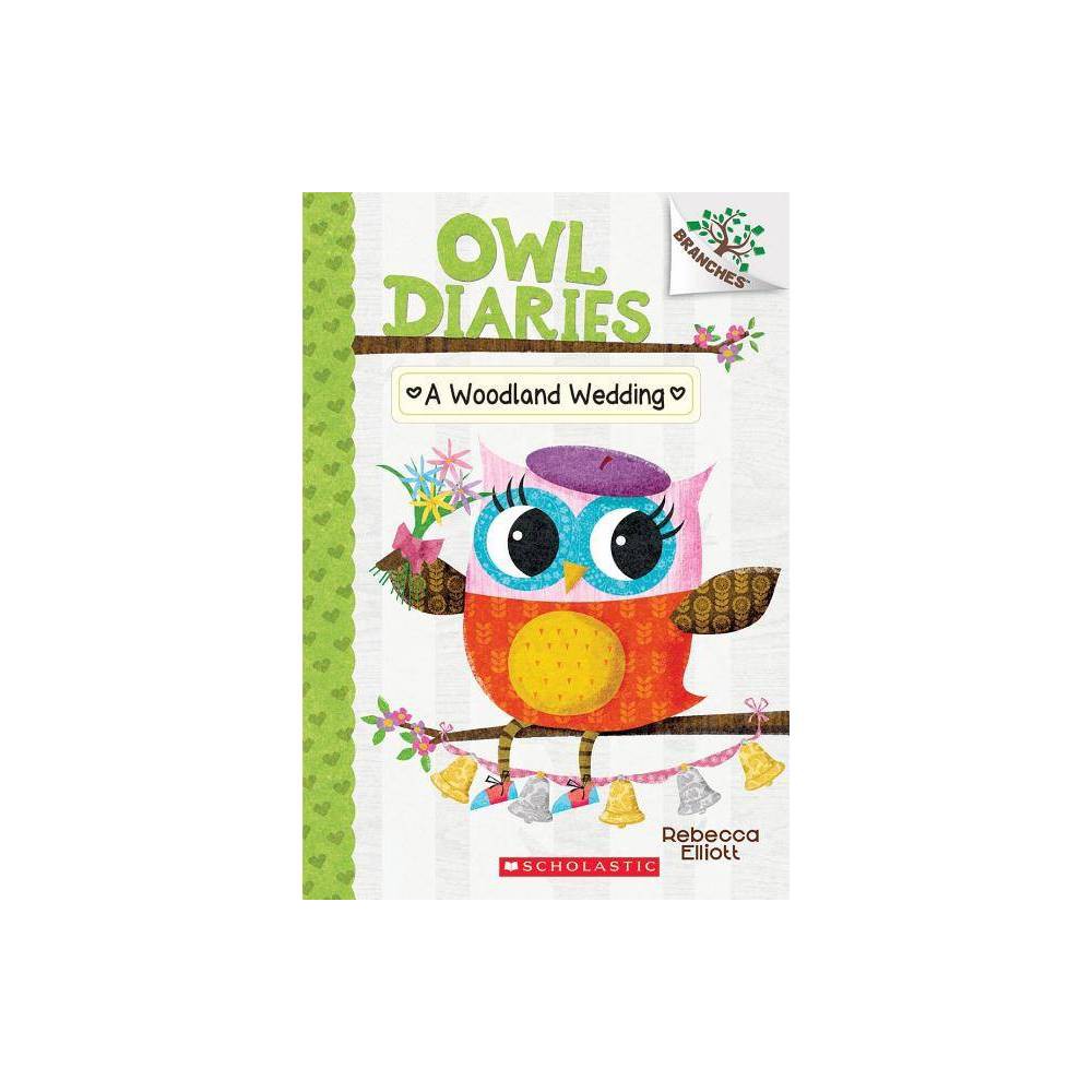 A Woodland Wedding: a Branches Book (Owl Diaries #3) by Rebecca Elliott (Paperba