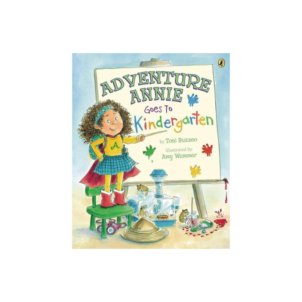 Adventure Annie Goes to Kindergarten - Buzzeo, Toni