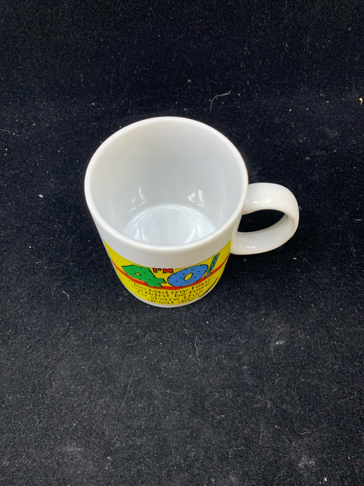 "I'M 40" WHITE MUG.