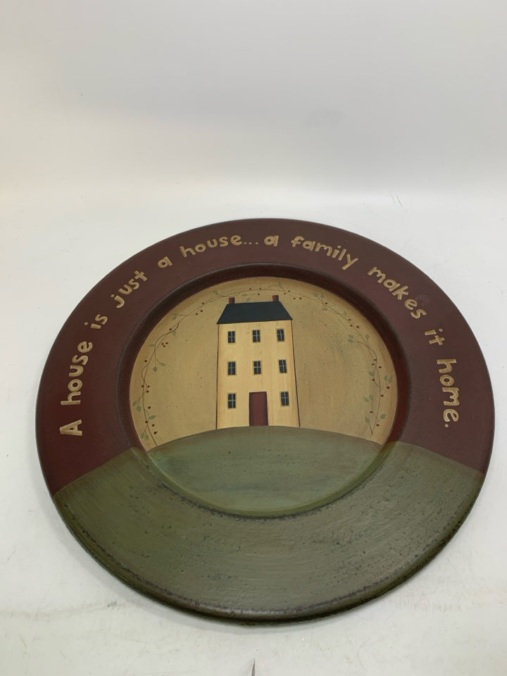LARGE A HOUSE IS JUST A HOUSE DECORATIVE PLATE.