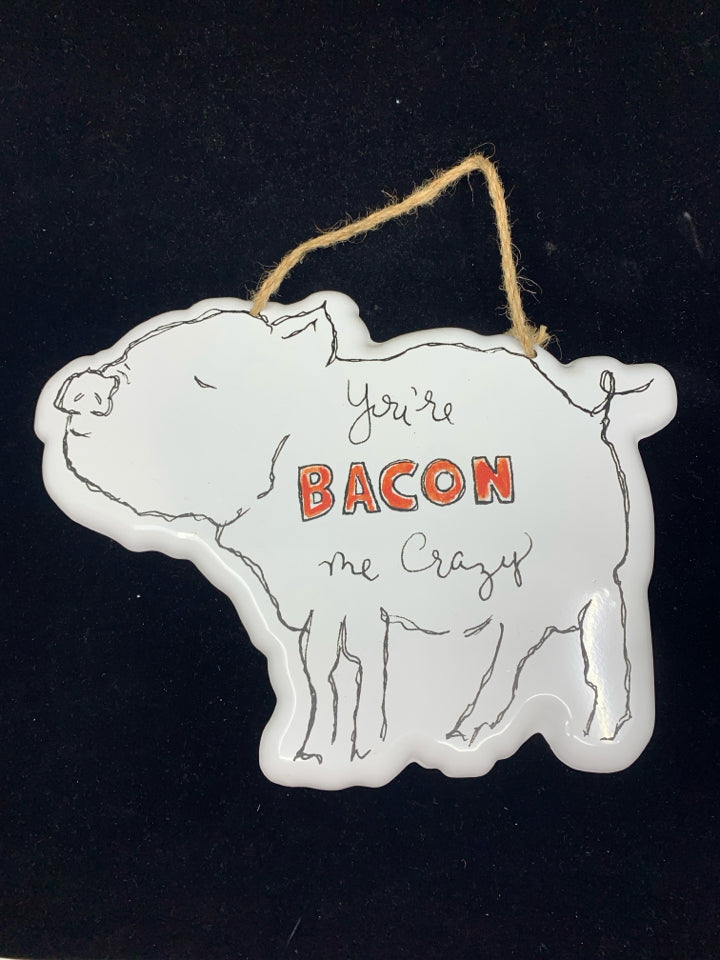 METAL PIG "YOU'RE BACON ME CRAZY" WALL HANGING.