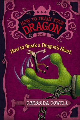 How to Train Your Dragon: How to Break a Dragon's Heart by Cressida Cowell (Hard
