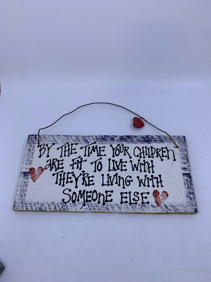 BY THE TIME YOUR CHILDREN- WOOD SIGN.