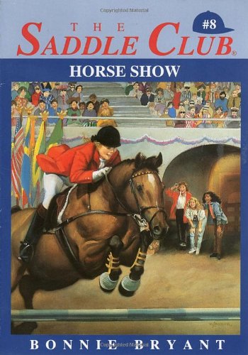 Horse Show (Saddle Club #8) Bryant, Bonnie [Used] [Softcover] - Bonnie Bryant