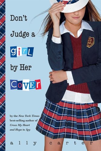 Dont Judge a Girl by Her Cover - Ally Carter
