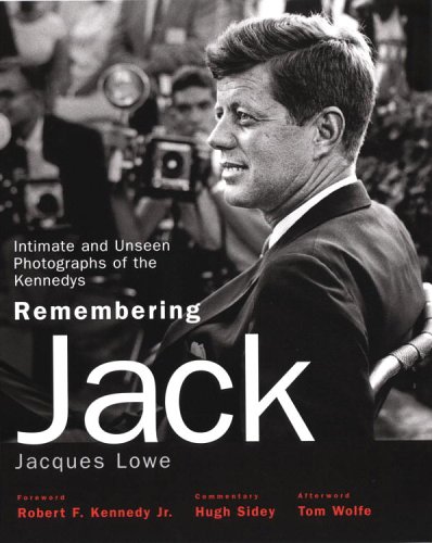 Remembering Jack : Intimate and Unseen Photographs of the Kennedys - Jacques Low