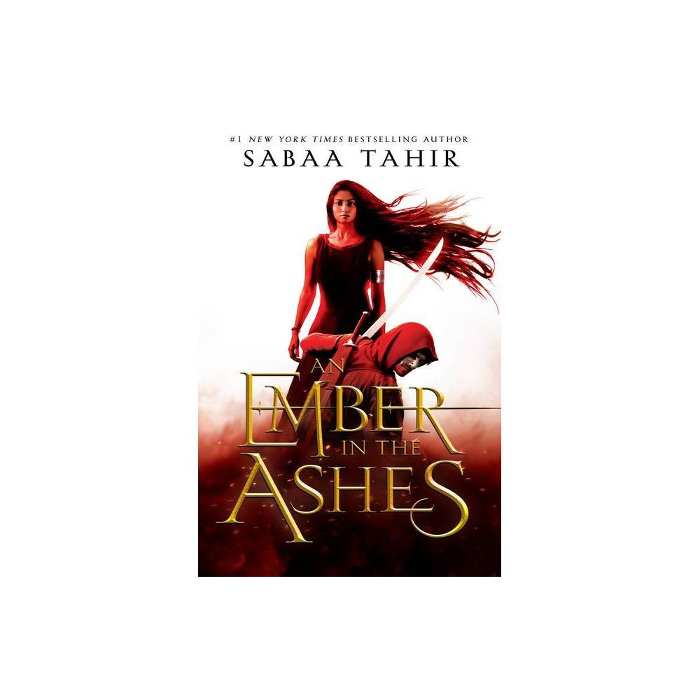 An Ember in the Ashes (Hardcover) by Sabaa Tahir - Tahir, Sabaa