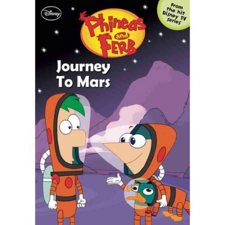 Journey to Mars (Phineas and F - Disney Press