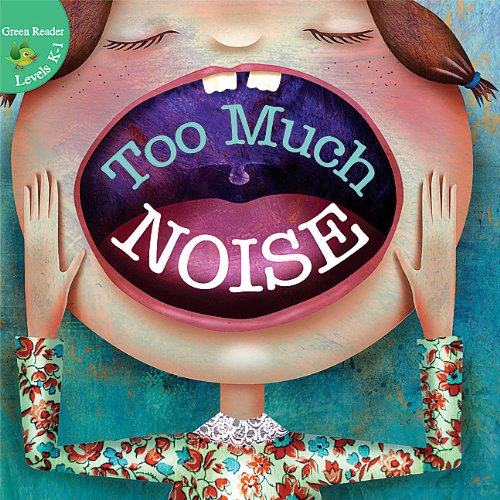 Too Much Noise! by Meg Greve (Paperback) - Meg Greve