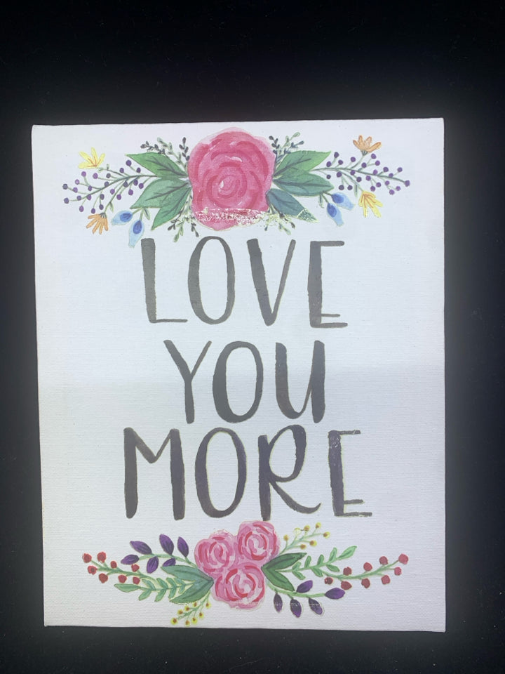 LOVE YOU MORE FLORAL CANVAS WALL HANGING.