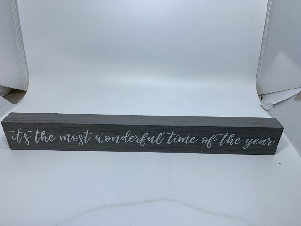 GREY NARROW " ITS THE MOST WONDERFUL TIME" SIGN.