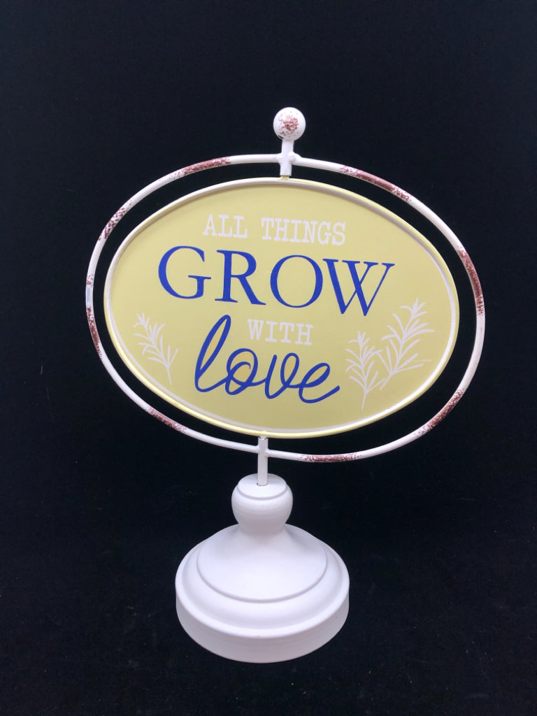 ALL THINGS GROW W/ LOVE STANDING METAL SIGN.
