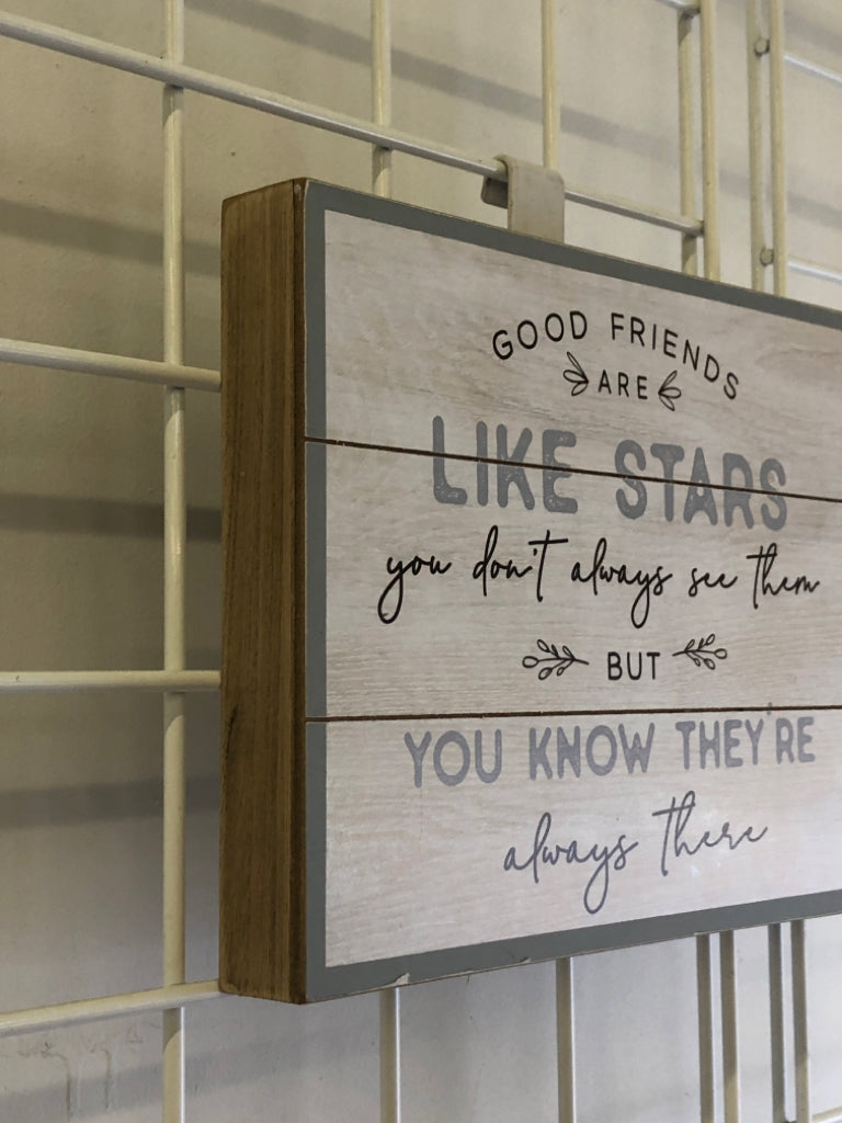 GOOD FRIENDS ARE LIKE STARS BLOCK SIGN.