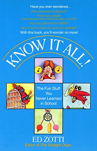 Know It All!: the Fun Stuff You Never Learned in School - Ed Zotti