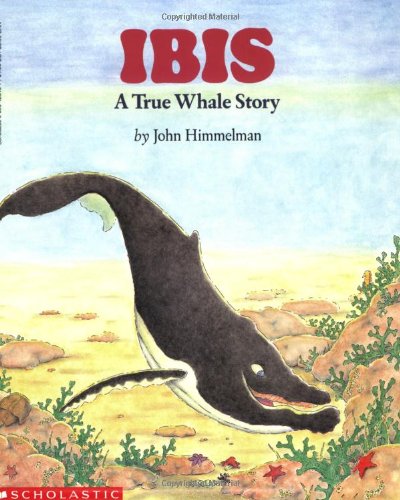 Ibis: a True Whale Story (Wiggleworks) -