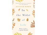 In the Midst of Life by Jennifer Srn Scm Worth (Paperback) -
