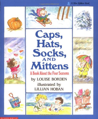 A Book About the Four Seasons Caps, Hats, Socks, and Mittens -