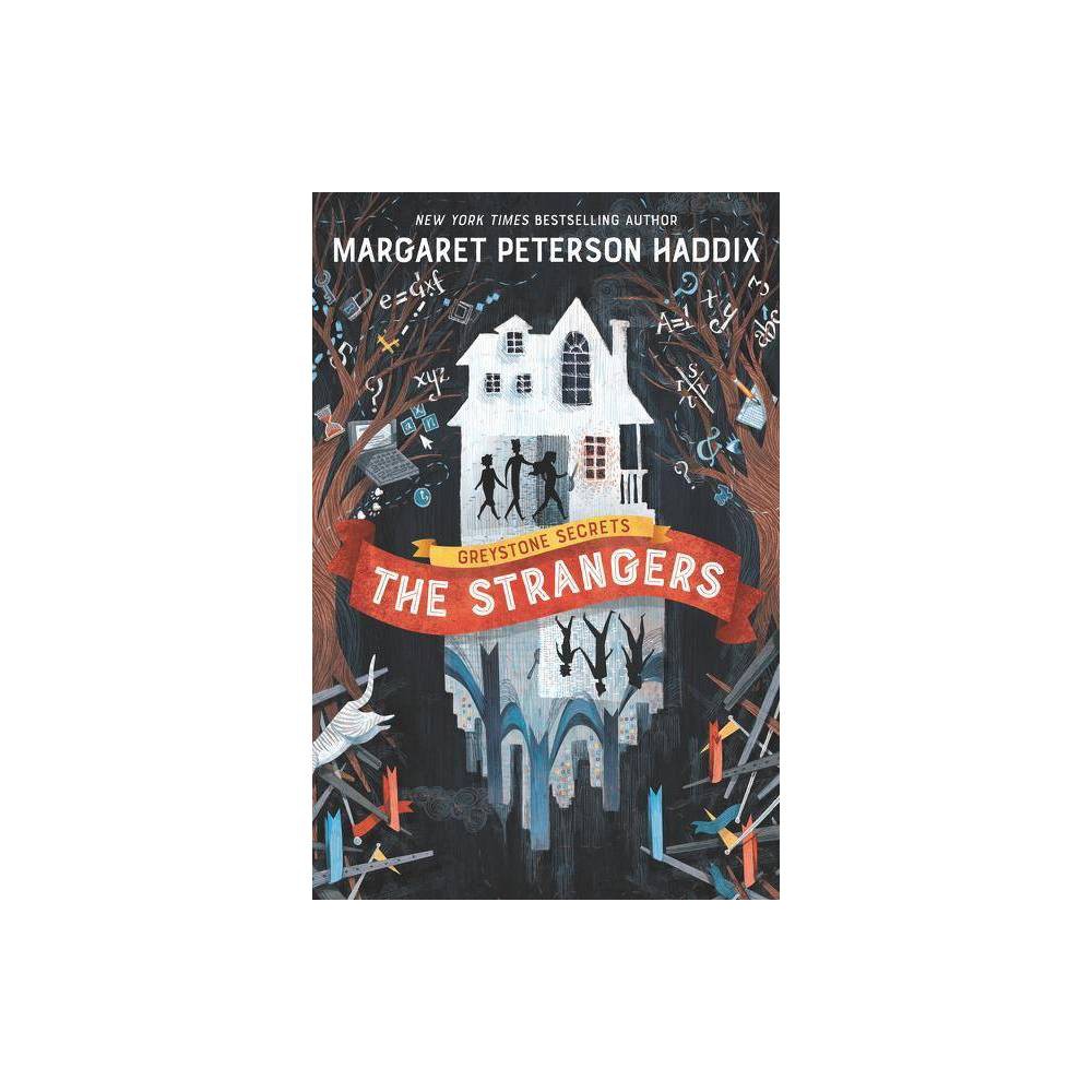 Greystone Secrets #1: the Strangers by Margaret Peterson Haddix - Haddix, Margar