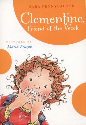 Clementine Friend of the Week - Pennypacker, Sara / Frazee, Marla