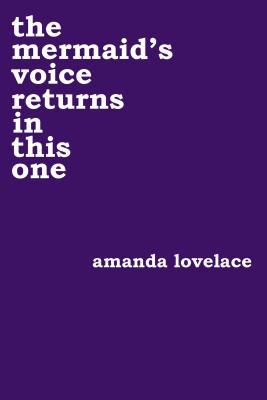 The Mermaid's Voice Returns in This One : Volume 3 - Amanda Lovelace