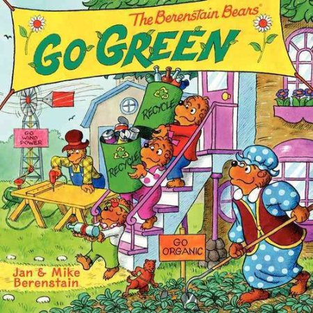 The Berenstain Bears Go Green: a Springtime Book for Kids - Berenstain, Mike / B