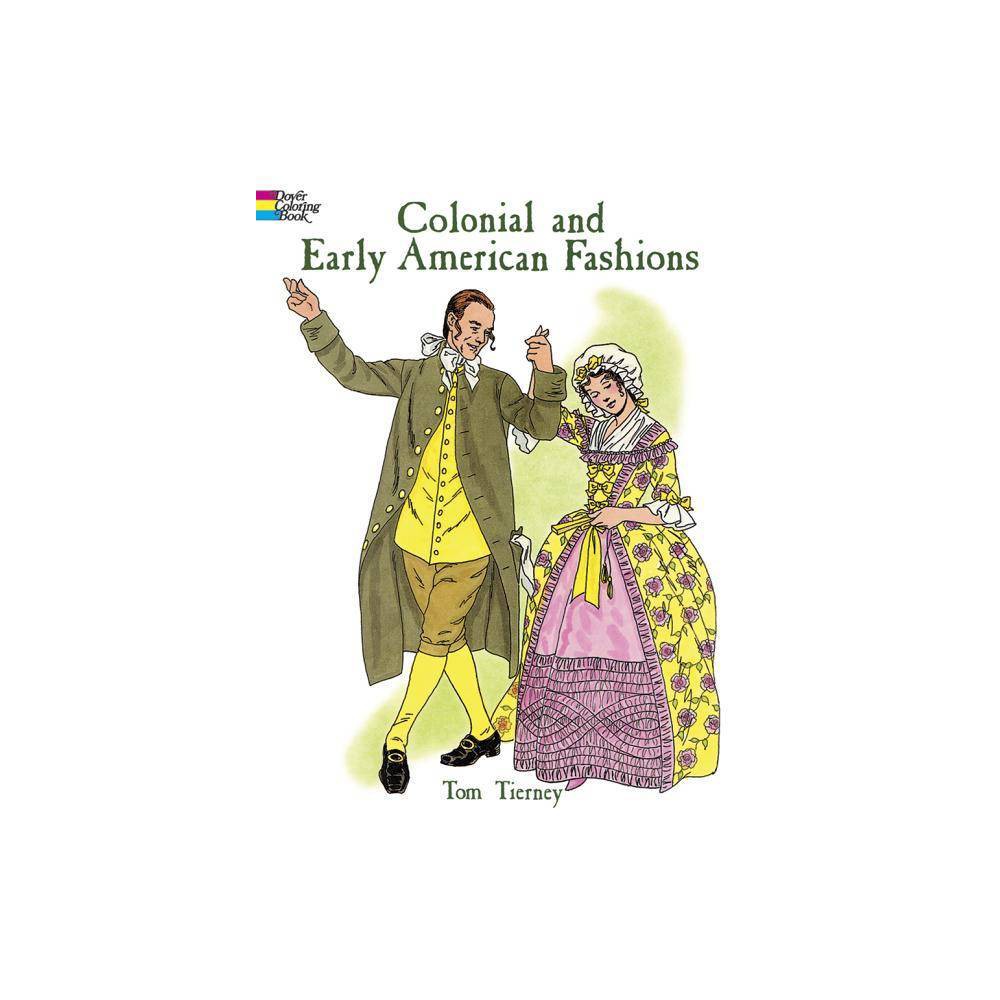 Colonial and Early American Fashions (Dover Fashion Coloring Book) - Tom Tierney