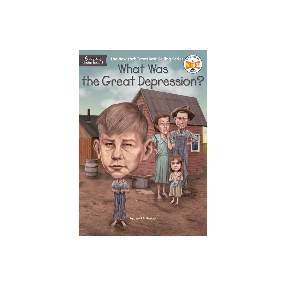 What Was the Great Depression? - Pascal, Janet B.