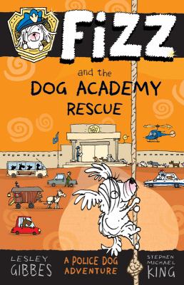 Fizz and the Dog Academy Rescue - Lesley Gibbes