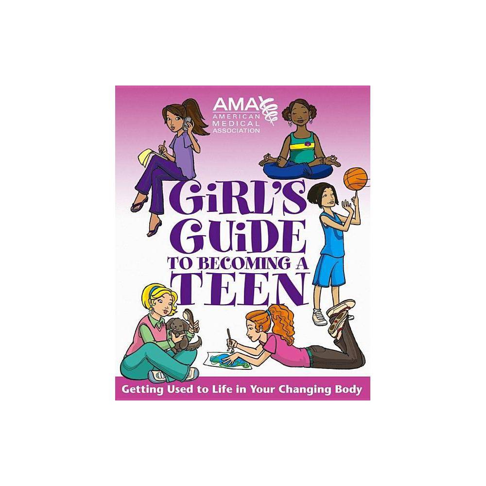 American Medical Association Girl's Guide to Becoming a Teen - by American Medic