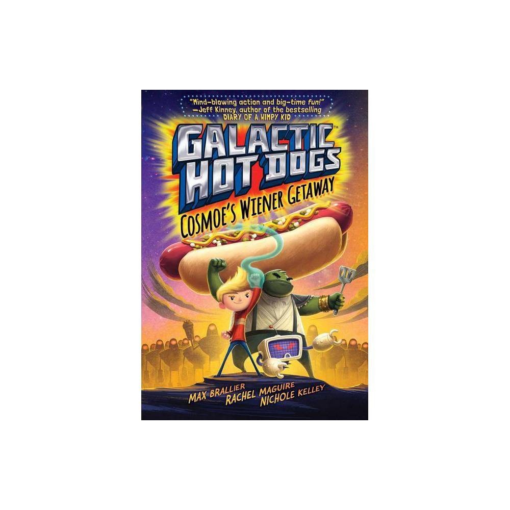Galactic Hot Dogs 1: Cosmoe's Wiener Getaway (1) Brallier, Max [Used - Fair] [Ha